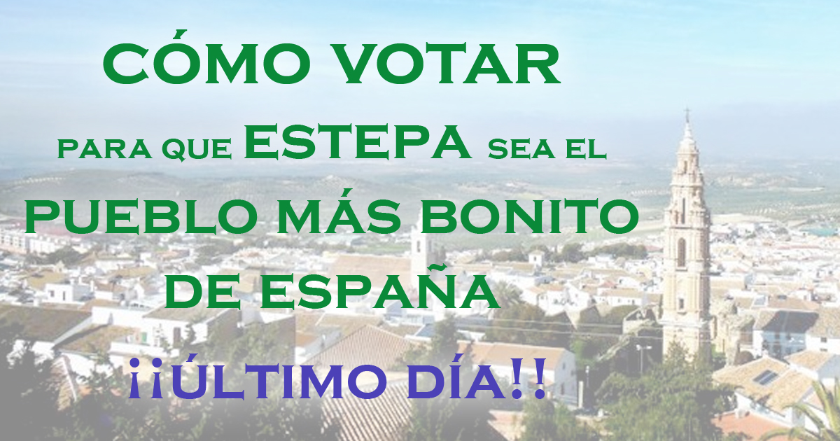 Último día para votar que Estepa esté entre los pueblos más bonitos de Andalucía y de España