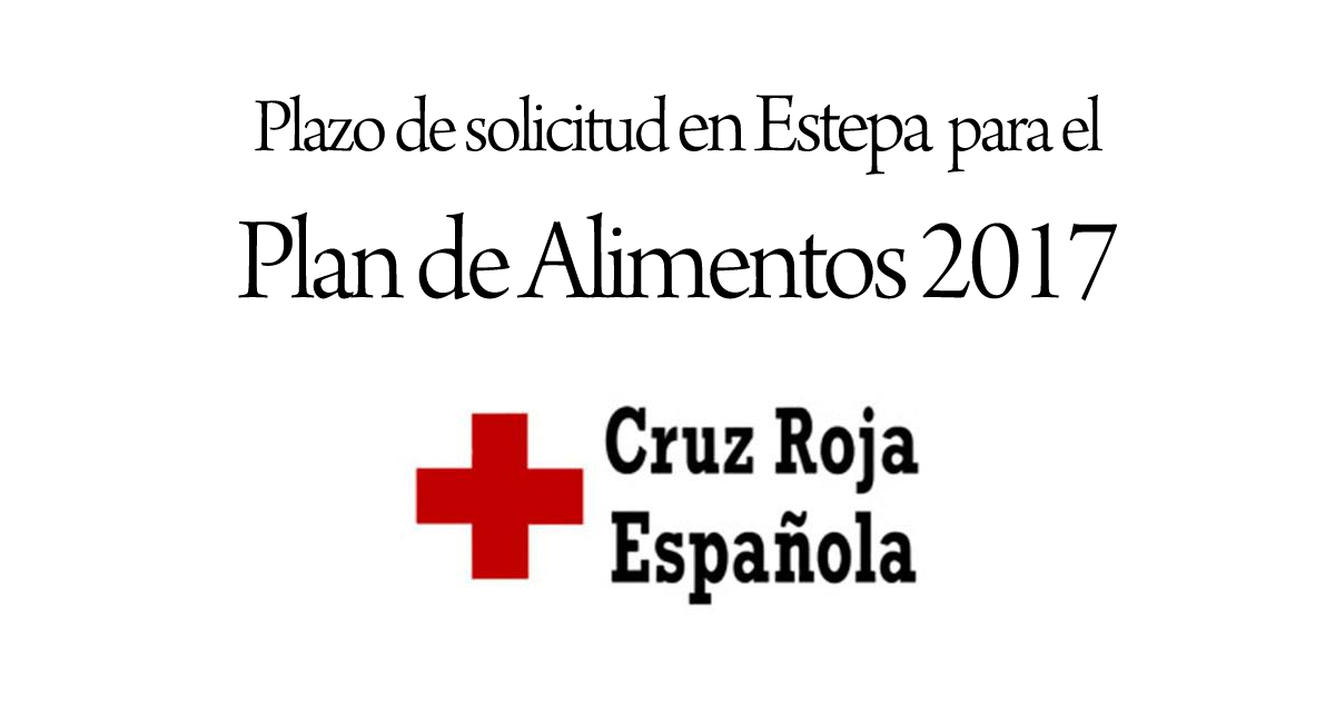 Plazo de solicitud para el Plan de Alimentos de Cruz Roja 2017 en Estepa